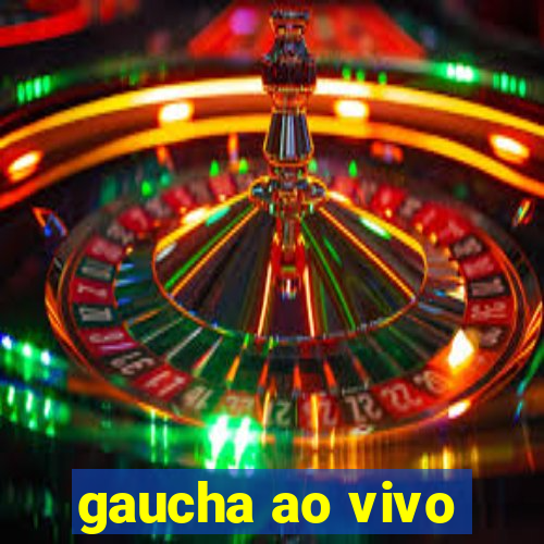 gaucha ao vivo